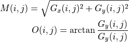 M(i,j) = \sqrt{ G_x(i,j)^2 + G_y(i,j)^2 } \\
O(i,j) = \arctan \dfrac{ G_y(i,j) }{ G_y(i,j) }