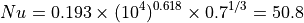 Nu = 0.193 \times ( 10^4 )^{0.618} \times 0.7^{1/3} = 50.8