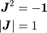 \bm{J}^2   &= - \bm{1} \\
| \bm{J} | &= 1