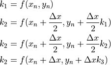 k_1 &= f( x_n                    , y_n ) \\
k_2 &= f( x_n+\dfrac{\Delta x}{2}, y_n + \dfrac{\Delta x}{2} k_1 ) \\
k_2 &= f( x_n+\dfrac{\Delta x}{2}, y_n + \dfrac{\Delta x}{2} k_2 ) \\
k_2 &= f( x_n+\Delta x           , y_n + \Delta x            k_3 )