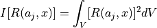 I[R(a_j,x)] = \int_V [ R(a_j,x) ]^2 dV