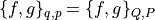 \{f,g\}_{q,p} = \{f,g\}_{Q,P}