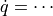 \dot{q}=\cdots