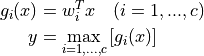 g_i(x) &= w_i^T x \ \ \ ( i=1,...,c ) \\
y &= \max _{i=1,...,c} \left[  g_i (x) \right]